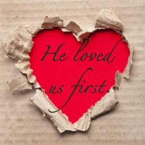 He Loved us First, valentine