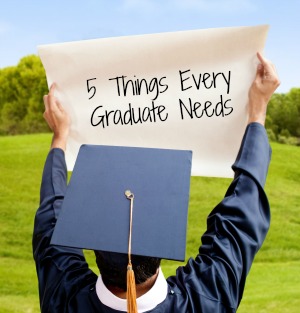 5 Things Every Graduate Needs
