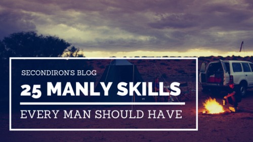 25 Manly Skills Every Man Should Have