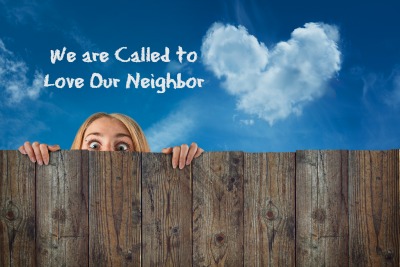 We are Called to Love Our Neighbor