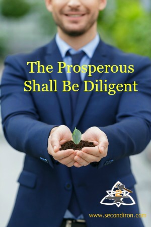 The Prosperous Shall Be Diligent