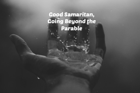 Good Samaritan, Going Beyond the Parable